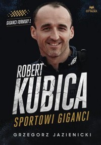 okładka książki - Robert Kubica. Sportowi giganci