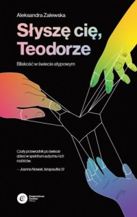 okładka książki - Słyszę Cię, Teodorze. Bliskość - Aleksandra Zalewska