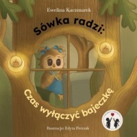 okładka książki - Sówka radzi: Czas wyłączyć - Ewelina Kaczmarek