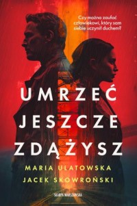 Umrzeć jeszcze zdążysz - okładka książki