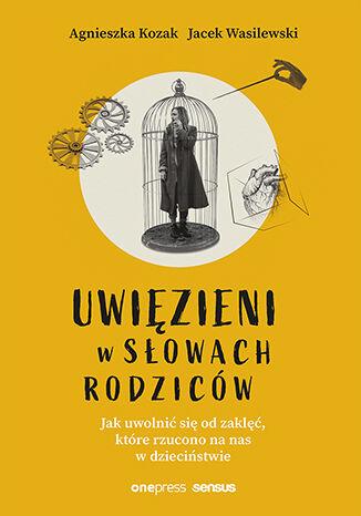 Uwięzieni w słowach rodziców. Jak - okładka książki