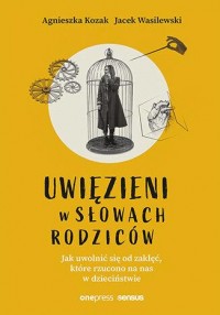 Uwięzieni w słowach rodziców. Jak - okładka książki