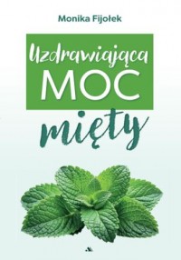 okładka książki - Uzdrawiająca moc mięty