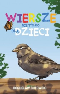 okładka książki - Wiersze nie tylko dla dzieci - Bogusław Gutowski