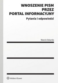 okładka książki - Wnoszenie pism przez portal informacyjny. - Marcin Dziurda