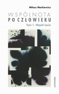 okłakda ebooka - Wspólnota po Człowieku,. Tom 1. Współ-życie
