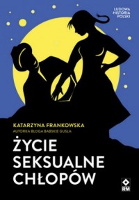 okładka książki - Życie seksualne chłopów - Katarzyna Frankowska