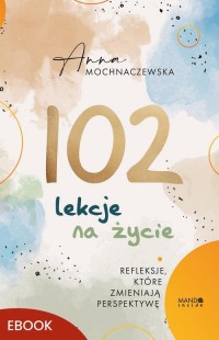 102 lekcje na życie. Refleksje, - okładka książki