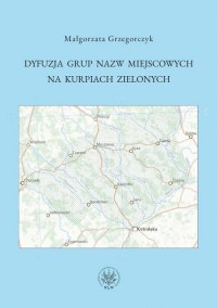 okłakda ebooka - Dyfuzja grup nazw miejscowych na Kurpiach Zielonych