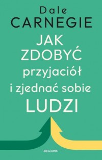 okładka książki - Jak zdobyć przyjaciół i zjednać sobie ludzi