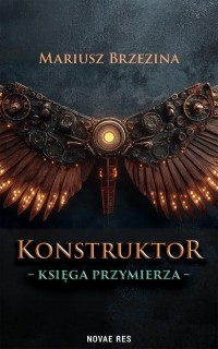 Konstruktor. Księga przymierza - okładka książki