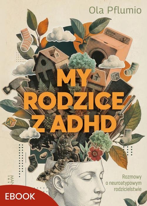 My rodzice z ADHD. Rozmowy o neuroatypowym - okłakda ebooka