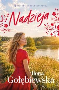 Nadzieja. Siostry ze Starego Młyna. - okładka książki