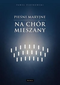 okładka książki - Pieśni maryjne na chór mieszany
