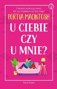 okładka książki - U ciebie czy u mnie?