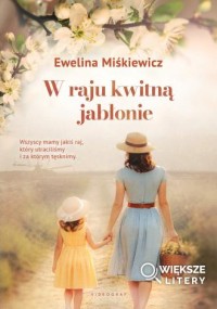W raju kwitną jabłonie (większe - okładka książki