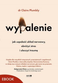 Wypalenie. Jak uspokoić układ nerwowy, - okładka książki