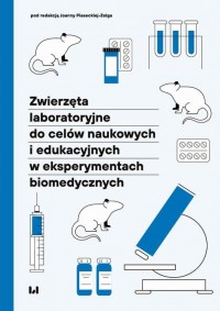 okłakda ebooka - Zwierzęta laboratoryjne do celów naukowych i edukacyjnych w eksperymentach biomedycznych