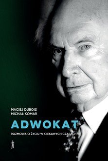 Adwokat. Rozmowa o życiu w ciekawych - okładka książki
