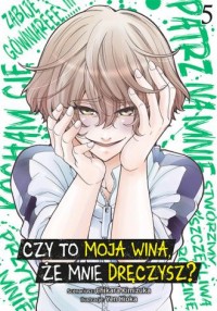 Czy to moja wina, że mnie dręczysz Tom 5