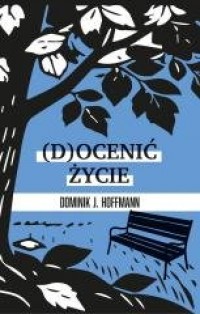 okładka książki - (D)ocenić życie