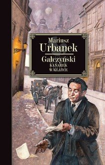 Gałczyński. Kanarek w klatce - okładka książki