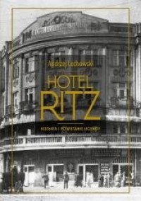 okładka książki - Hotel Ritz. Historia i powstanie legendy