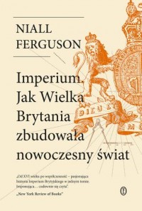 okładka książki - Imperium. Jak Wielka Brytania zbudowała nowoczesny świat