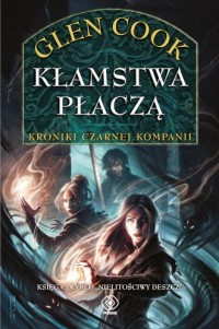okładka książki - Kłamstwa płaczą. Nielitościwy - Glen Cook