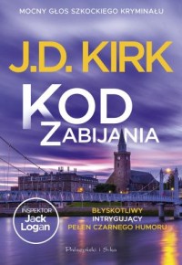 okładka książki - Kod zabijania. Seria o inspektorze Jacku Loganie. Tom 3
