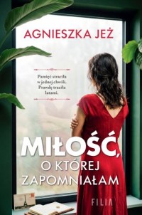 Miłość, o której zapomniałam - okładka książki