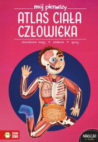 Mój pierwszy atlas ciała człowieka. - okładka książki