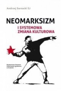 okładka książki - Neomarksizm i systemowa zmiana kulturowa