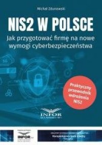 okładka książki - NIS2 w Polsce. Jak przygotować firmę na nowe wymogi cyberbezpieczeństwa