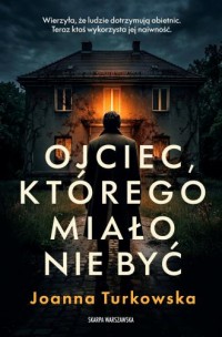 okładka książki - Ojciec, którego miało nie być - Joanna Turkowska