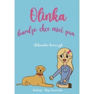 Olinka bardzo chce mieć psa - okładka książki