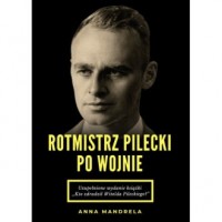 okładka książki - Rotmistrz Pilecki po wojnie
