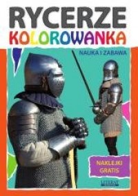 okładka książki - Rycerze. Kolorowanka. Naklejki gratis