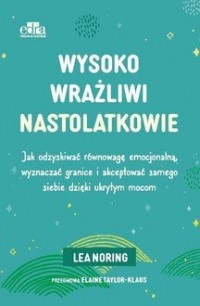 okładka książki - Wysoko wrażliwi nastolatkowie