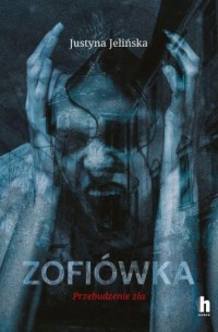 okładka książki - Zofiówka. Przebudzenie zła