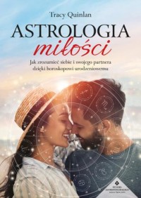 okładka książki - Astrologia miłości. Jak zrozumieć - Tracy Quinlan