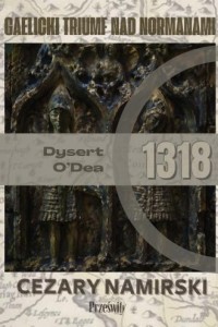 okładka książki - Dysert ODea 1318: Gaelicki trumf - Cezary Namirski