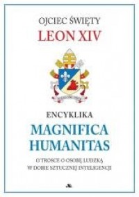 okładka książki - Encyklika Magnifica Humanitas. W trosce o osobę ludzką w dobie sztucznej inteligencji