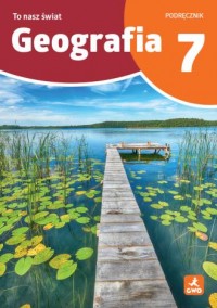 okładka podręcznika - Geografia To Nasz Świat. Podręcznik - Mateusz Gański