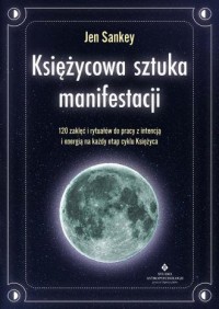 okładka książki - Księżycowa sztuka manifestacji. - Jen Sankey