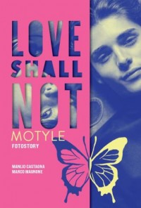 okładka książki - Love shall not. Motyle - Manlio Castagna