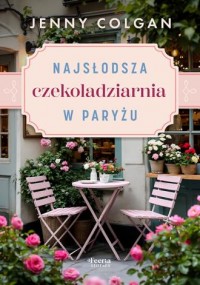 okładka książki - Najsłodsza czekoladziarnia w Paryżu - Jenny Colgan