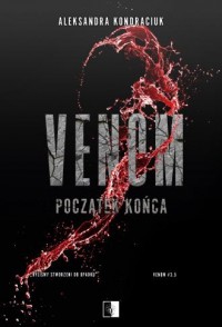 okładka książki - Początek końca. Venom. Tom 3.5 - Aleksandra Kondraciuk