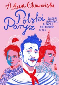 okładka książki - Polski Paryż. Śladem malarek, - Adam Chowański
