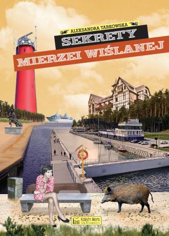 Sekrety Mierzei Wiślanej. Sekrety - okładka książki